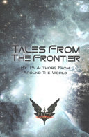Elite Tales From The Frontier Elite Dangerous Volume 3 Chris Booker Darren Grey Tim Gayda Allen L Farr Lisa Wolf Ulla Susimets Marko Susimets Rose Thurlbeck Alexander G Saunders Gareth Bailey Nicholas Hansen Ramon Marett Frederick Burbidge Matthew Benson Christopher Jarvis