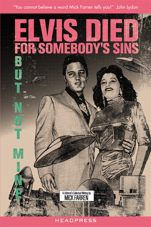 Elvis Died For Somebodys Sins But Not Mine Farren Mick