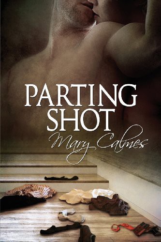 Parting Shot Mary Calmes