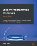 Solidity Programming Essentials A Guide To Building Smart Contracts And Tokens Using The Widely Used Solidity Language 2nd Edition Ritesh Modi