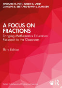 A Focus On Fractions Bringing Mathematics Education Research To The Classroom 3rd Edition Marjorie M Petit