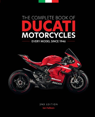 The Complete Book Of Ducati Motorcycles Every Model Since 1946 2nd Edition Ian Falloon