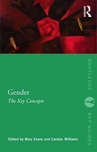 Gender The Key Concepts 1st Edition Mary Evans Carolyn Williams