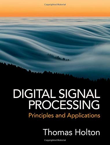 Digital Signal Processing Principles And Applications Illustrated Thomas Holton