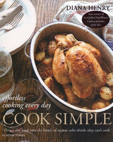 Cook Simple Effortless Cooking Every Day Diana Henry
