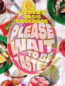Please Wait To Be Tasted The Lil Debs Oasis Cookbook Carla Perezgallardo