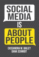 Social Media Is About People Cassandra Bailey Dana M Schmidt
