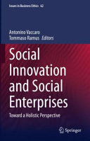Social Innovation And Social Enterprises Toward A Holistic Perspective Antonino Vaccaro