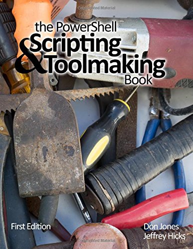 The Powershell Scripting And Toolmaking Book Forever Edition Don Jones