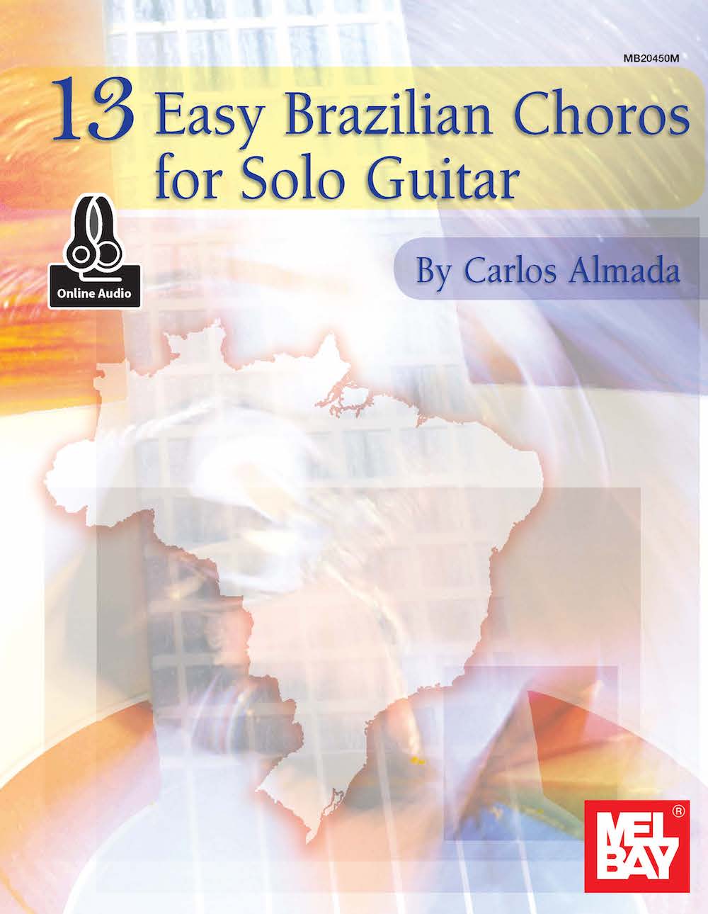 13 Easy Brazilian Choros For Solo Guitar Carlos Almada