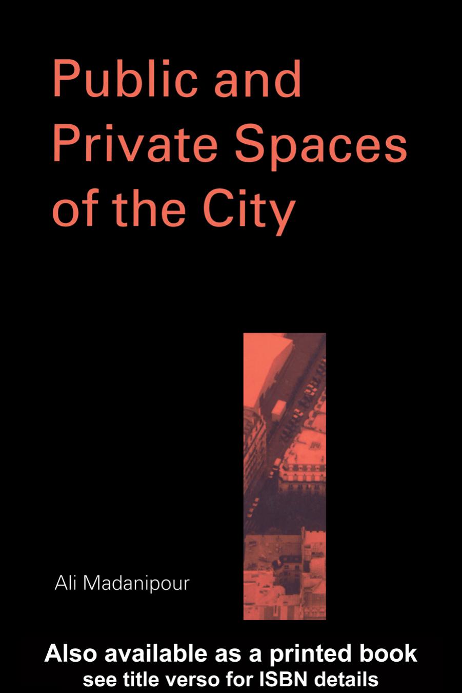 Public And Private Spaces Of The City Ali Madanipour