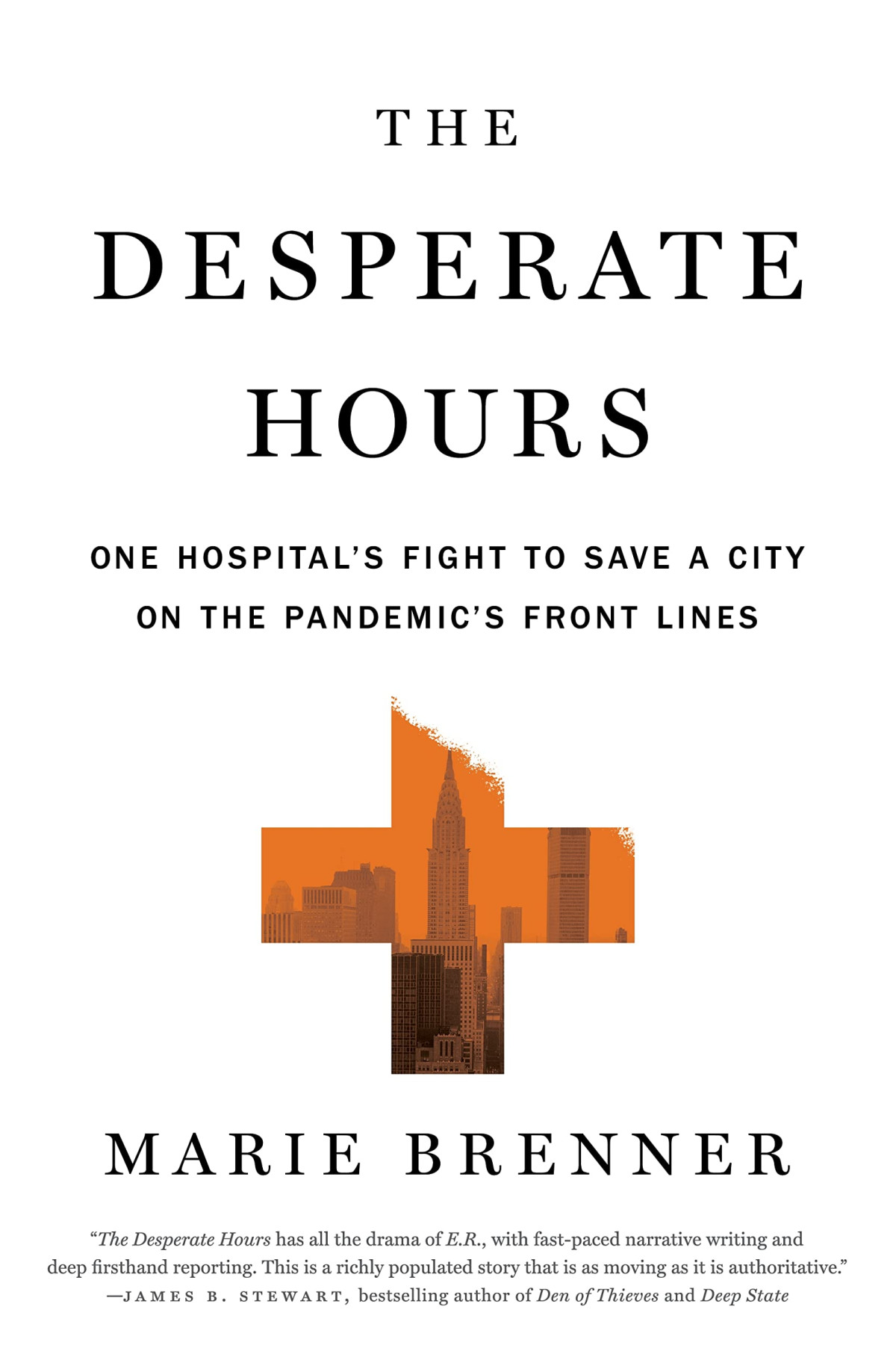 The Desperate Hours One Hospitals Fight To Save A City On The Pandemics Front Lines Marie Brenner