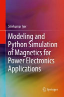 Modeling And Python Simulation Of Magnetics For Power Electronics Applications Shivkumar V Iyer