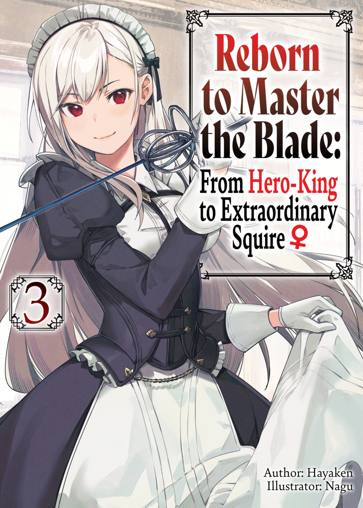 Reborn To Master The Blade From Heroking To Extraordinary Squire