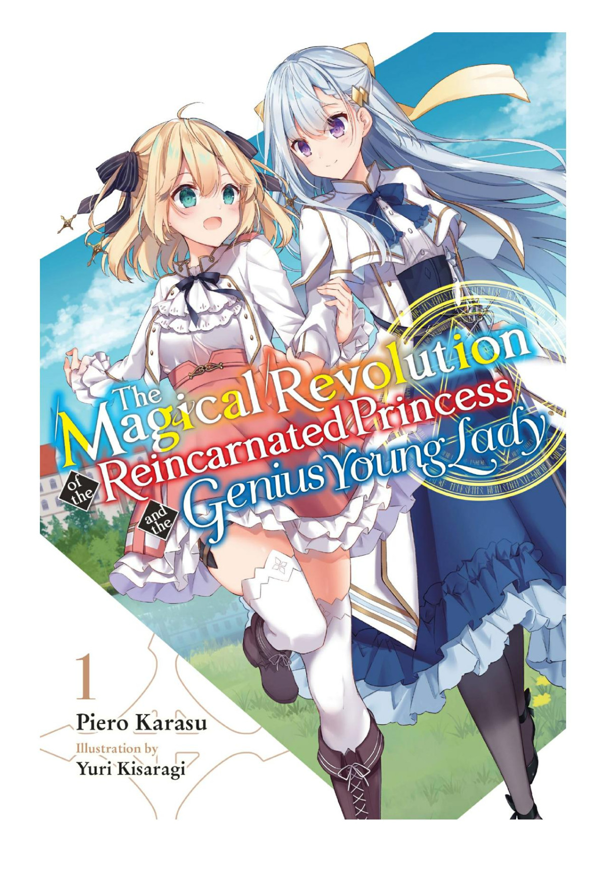 The Magical Revolution Of The Reincarnated Princess And The Genius Young Lady Vol 1 Piero Karasu Yuri Kisaragi