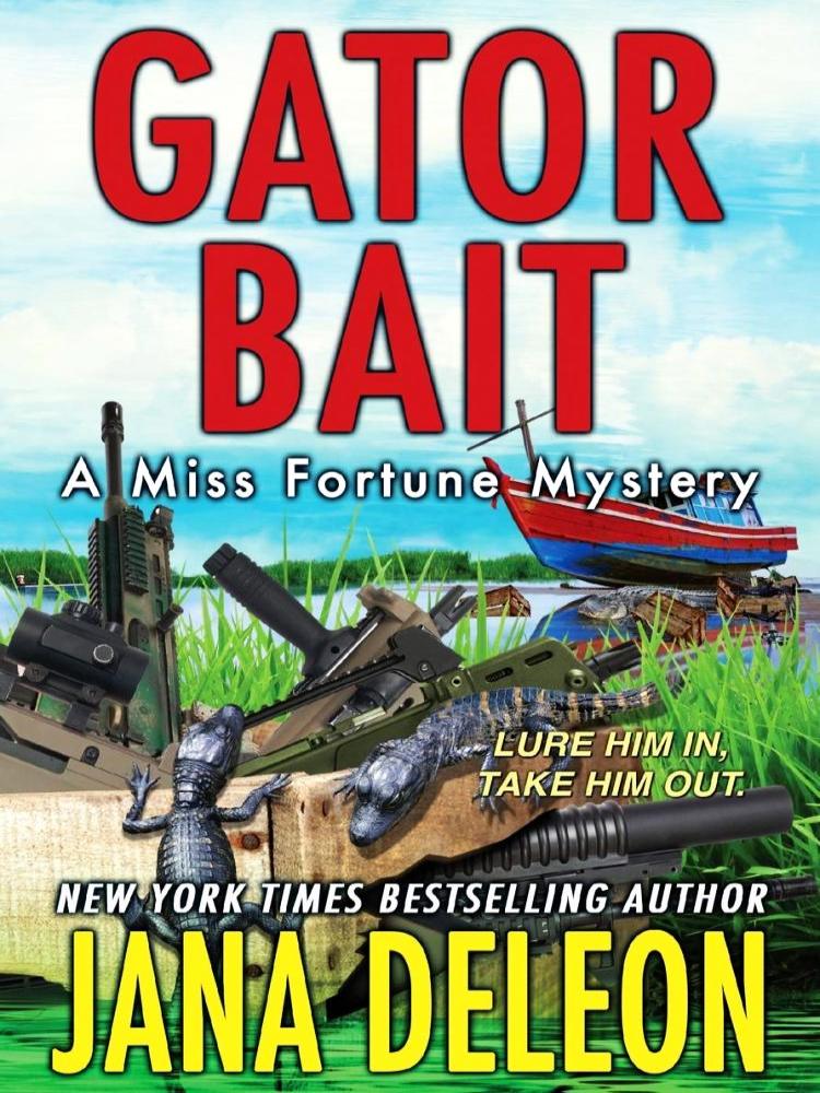 Gator Bait A Miss Fortune Mystery Book 5 Jana Deleon