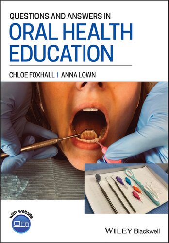Questions And Answers In Oral Health Education 1st Edition Chloe Foxhall