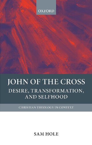 John Of The Cross Desire Transformation And Selfhood Sam Hole
