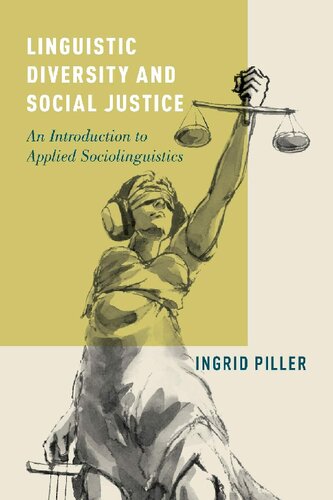 Linguistic Diversity And Social Justice An Introduction To Applied Sociolinguistics 1st Edition Ingrid Piller