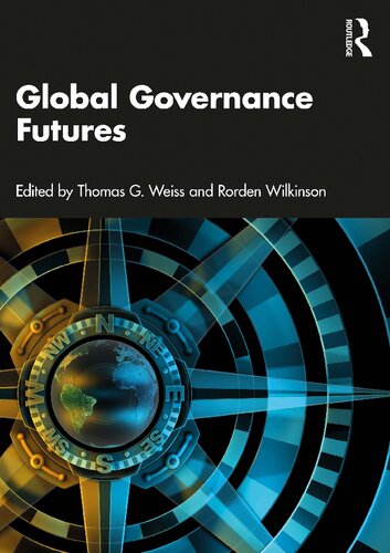 Global Governance Futures 1st Edition Thomas G Weiss Editor