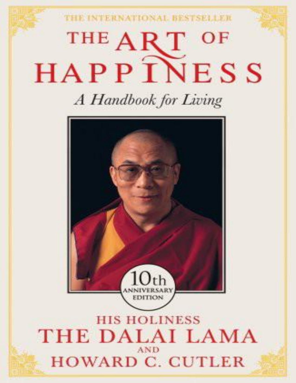 The Art Of Happiness 10th Anniversary Edition 1st Edition Dalai Lama