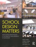 School Design Matters How School Design Relates To The Practice And Experience Of Schooling 1st Edition Harry Daniels