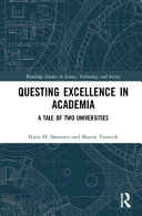 Questing Excellence In Academia A Tale Of Two Universities Knut H Srensen