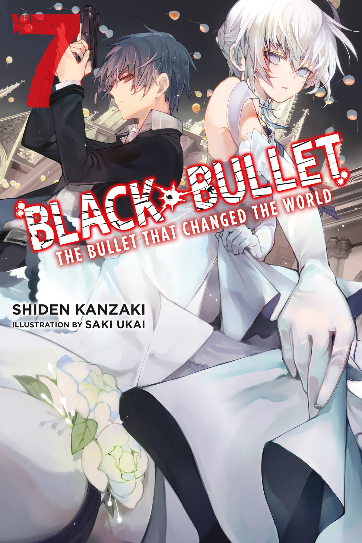 Black Bullet Vol 7 The Bullet That Changed The World Shiden Kanzaki Saki Ukai