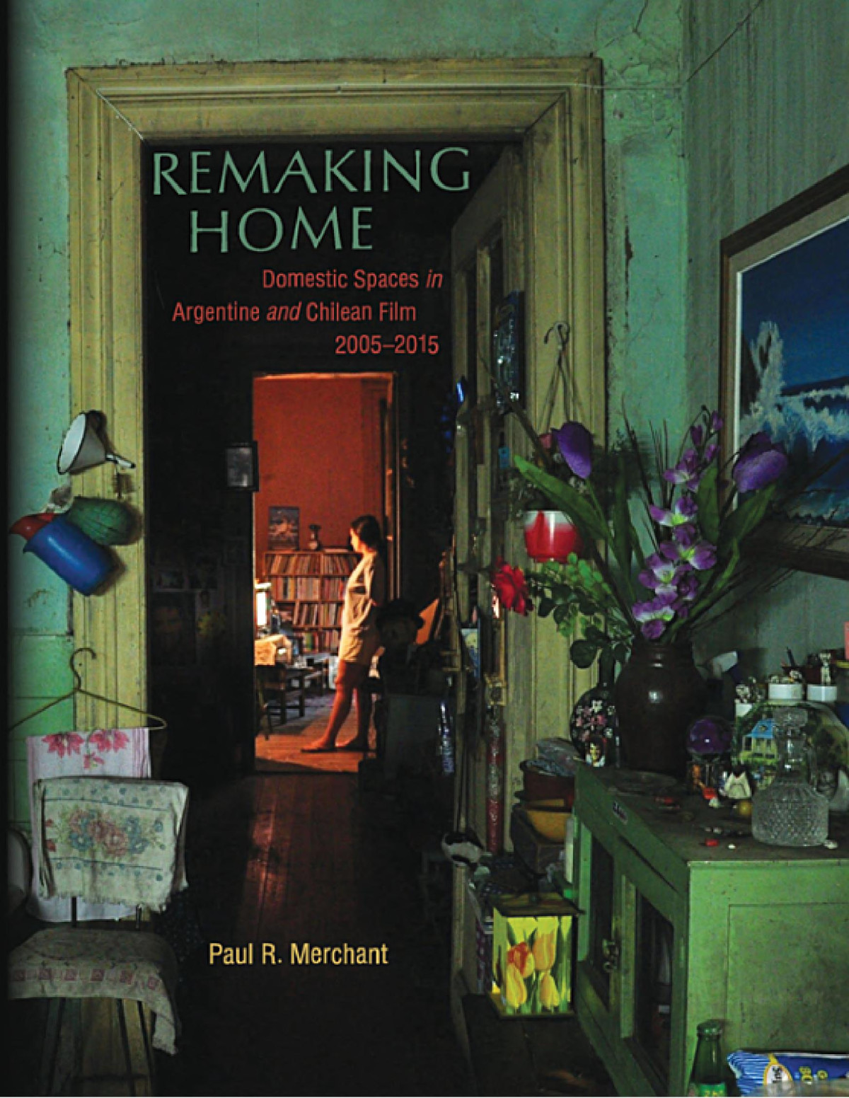 Remaking Home Paul Merchant