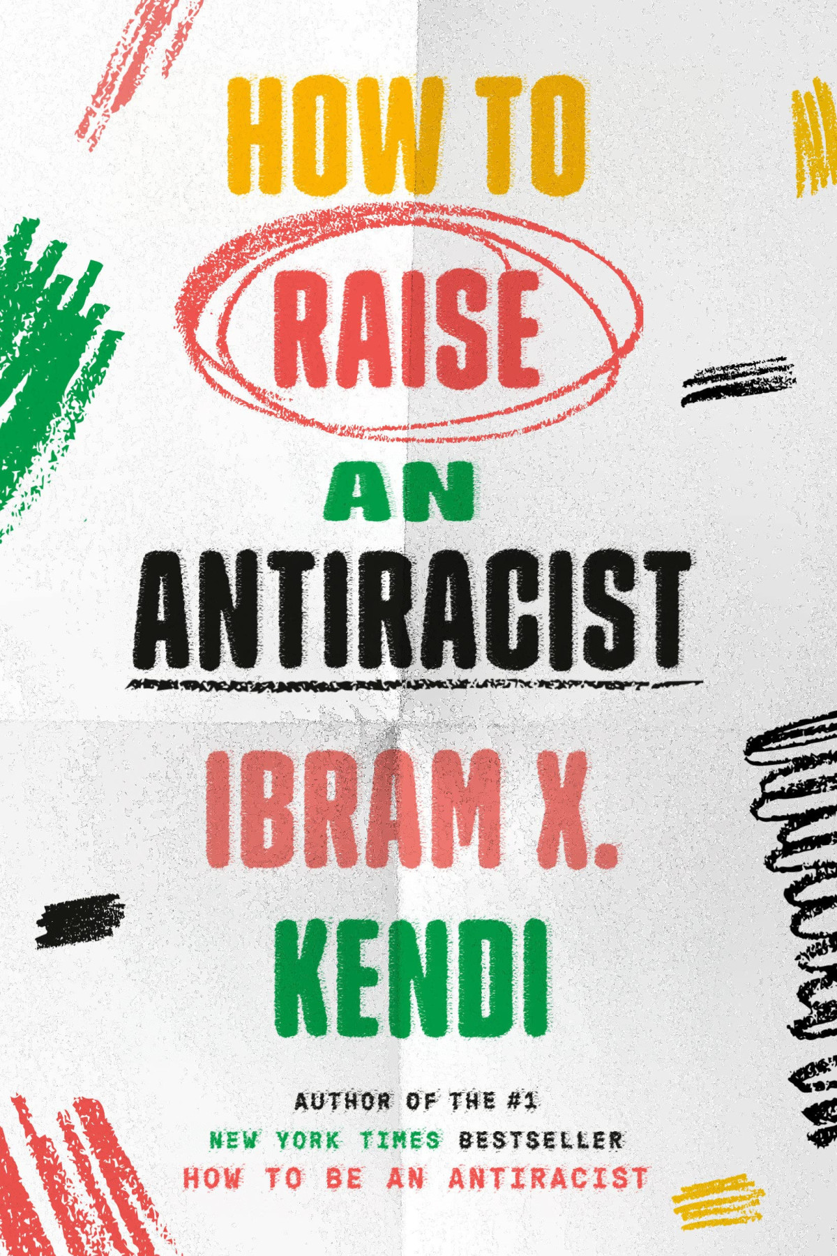How To Raise An Antiracist Ibram X Kendi