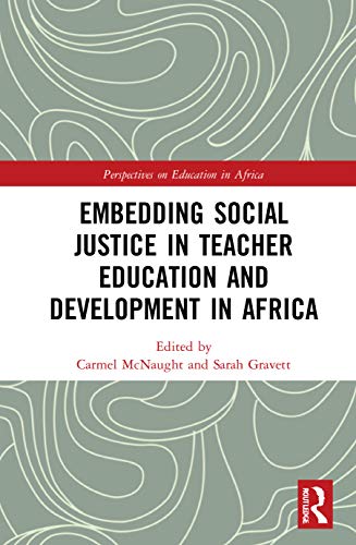 Embedding Social Justice In Teacher Education And Development In Africa 1st Edition Carmel Mcnaught