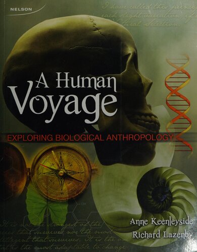 A Human Voyage Exploring Biological Anthropology Anne Keenleyside