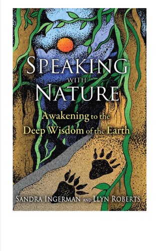 Speaking With Nature Awakening To The Deep Wisdom Of The Earth Illustrated Sandra Ingerman
