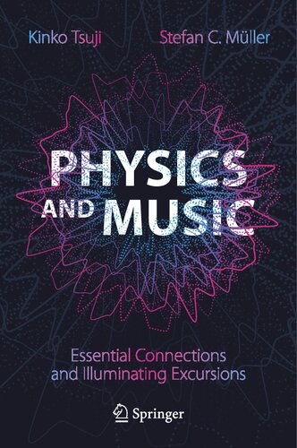 Physics And Music Essential Connections And Illuminating Excursions Kinko Tsuji