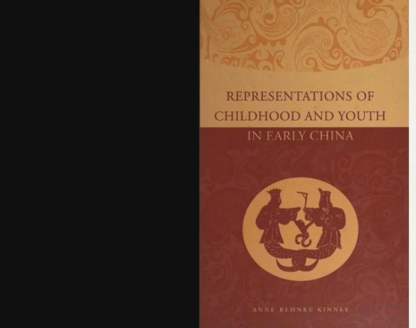 Representations Of Childhood And Youth In Early China Anne Behnke Kinney
