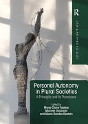 Personal Autonomy In Plural Societies A Principle And Its Paradoxes 1st Edition Marieclaire Foblets