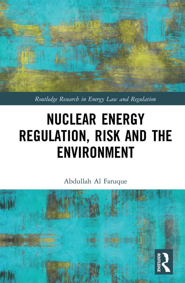 Nuclear Energy Regulation Risk And The Environment 1st Edition Abdullah Al Faruque