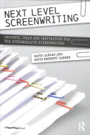 Next Level Screenwriting Insights Ideas And Inspiration For The Intermediate Screenwriter 1st Edition David Landau