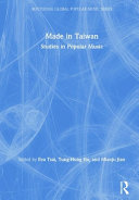 Made In Taiwan Studies In Popular Music 1st Edition Eva Tsai
