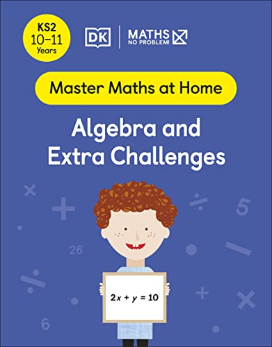 Maths No Problem Algebra And Extra Challenges Ages 1011 Key Stage 2 Maths No Problem