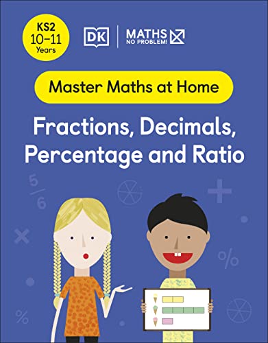 Maths No Problem Fractions Decimals Percentage And Ratio Ages 1011 Key Stage 2 Maths No Problem