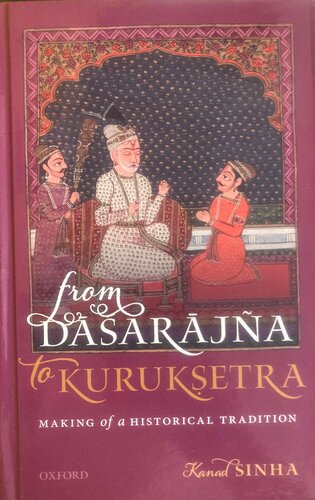 From Dasarajna To Kuruksetra Making Of A Historical Tradition Kanad Sinha