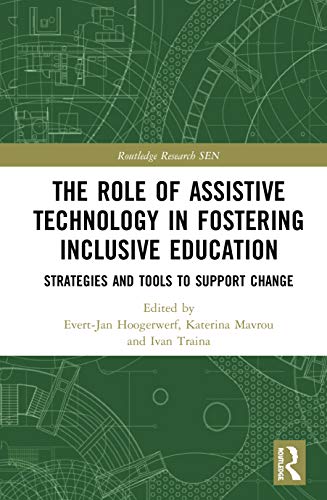 The Role Of Assistive Technology In Fostering Inclusive Education Strategies And Tools To Support Change 1st Edition Evertjan Hoogerwerf Editor