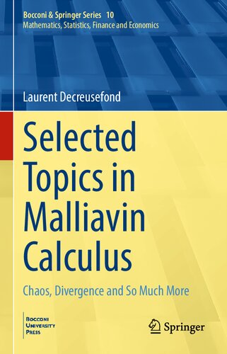 Selected Topics In Malliavin Calculus Chaos Divergence And So Much More 1st Edition Laurent Decreusefond