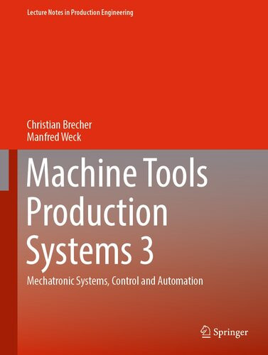 Machine Tools Production Systems 3 Mechatronic Systems Control And Automation Christian Brecher