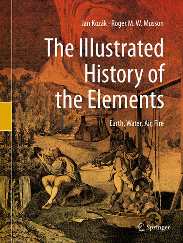 The Illustrated History Of The Elements Earth Water Air Fire Jan Kozk