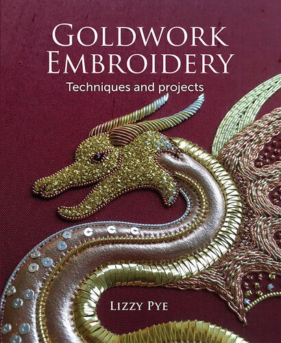 Goldwork Embroidery Techniques And Projects Lizzy Pye