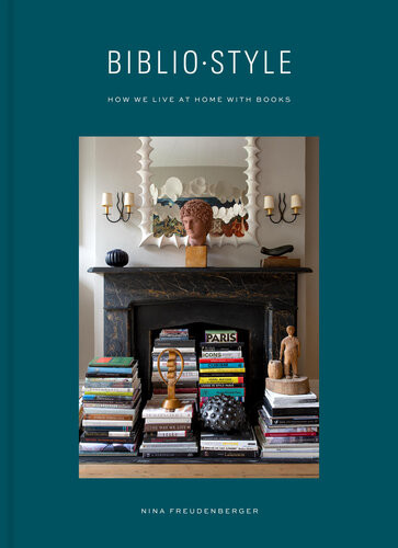 Bibliostyle How We Live At Home With Books Nina Freudenberger