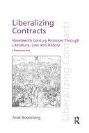 Liberalizing Contracts Nineteenth Century Promises Through Literature Law And History 1st Edition Anat Rosenberg