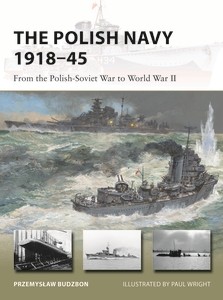 The Polish Navy 191845 From The Polishsoviet War To World War Ii Przemysaw Budzbon
